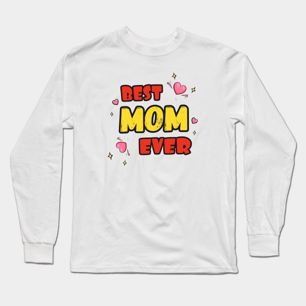 Best Mom Ever Long Sleeve T-Shirt by iconking